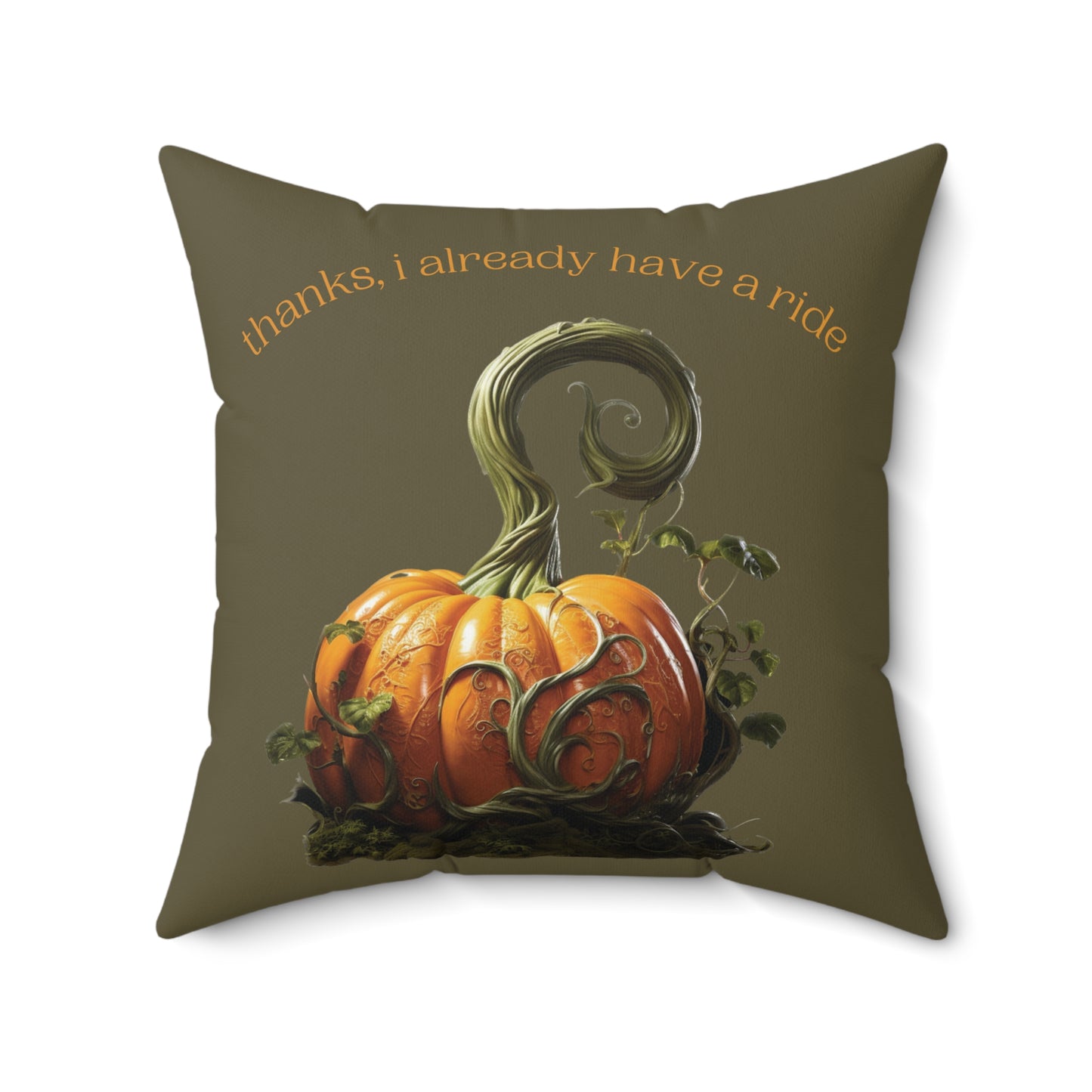 "Thanks, I Already Have a Ride" Cinderella Pumpkin Spun Polyester Square Pillow