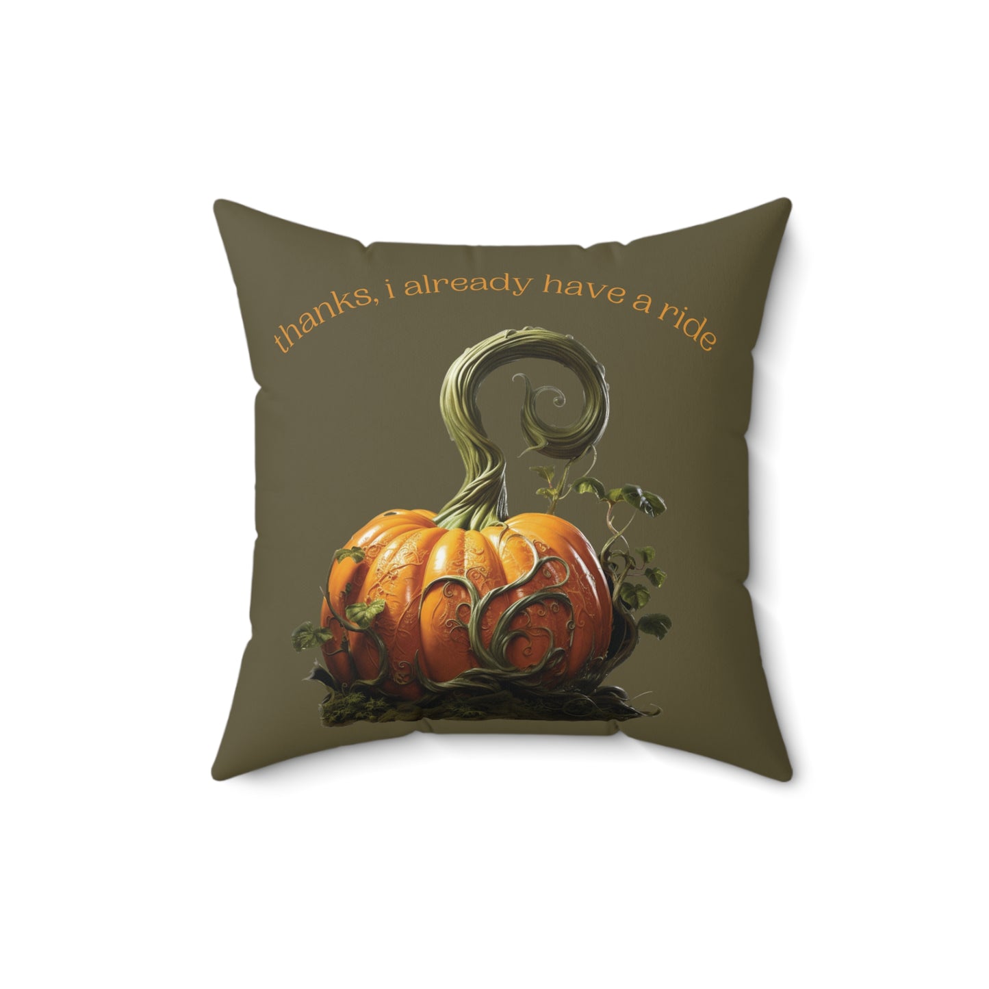 "Thanks, I Already Have a Ride" Cinderella Pumpkin Spun Polyester Square Pillow