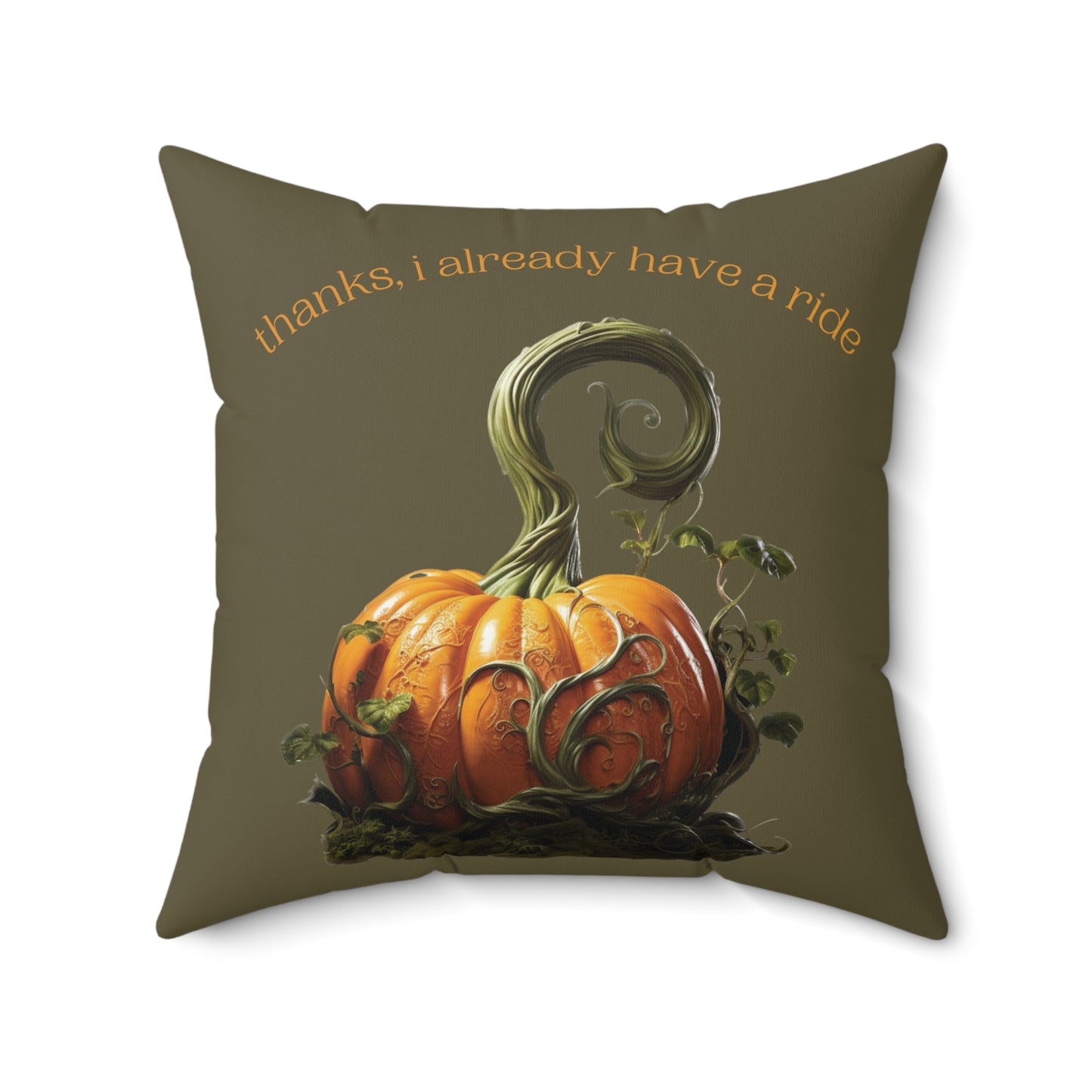 "Thanks, I Already Have a Ride" Cinderella Pumpkin Spun Polyester Square Pillow