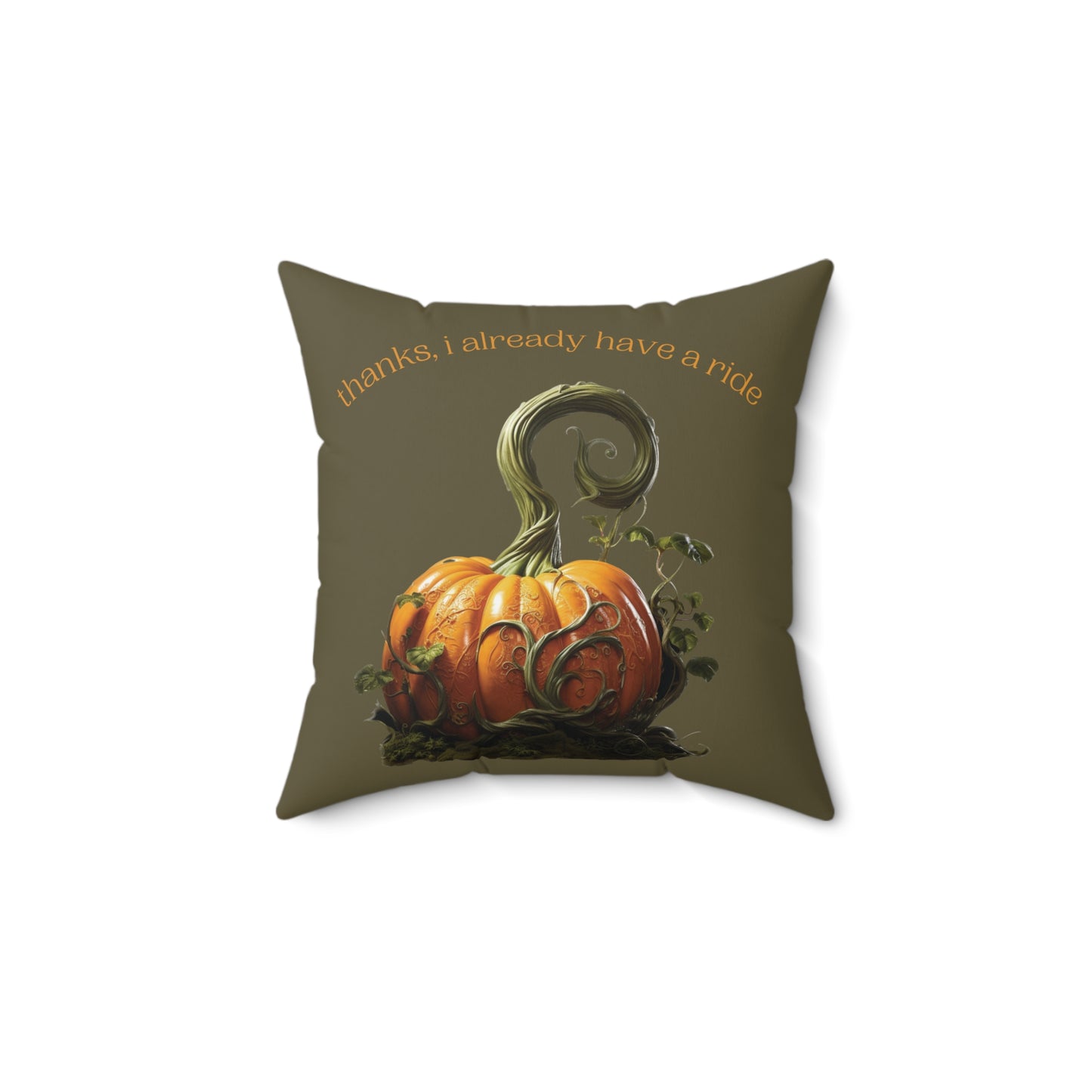 "Thanks, I Already Have a Ride" Cinderella Pumpkin Spun Polyester Square Pillow