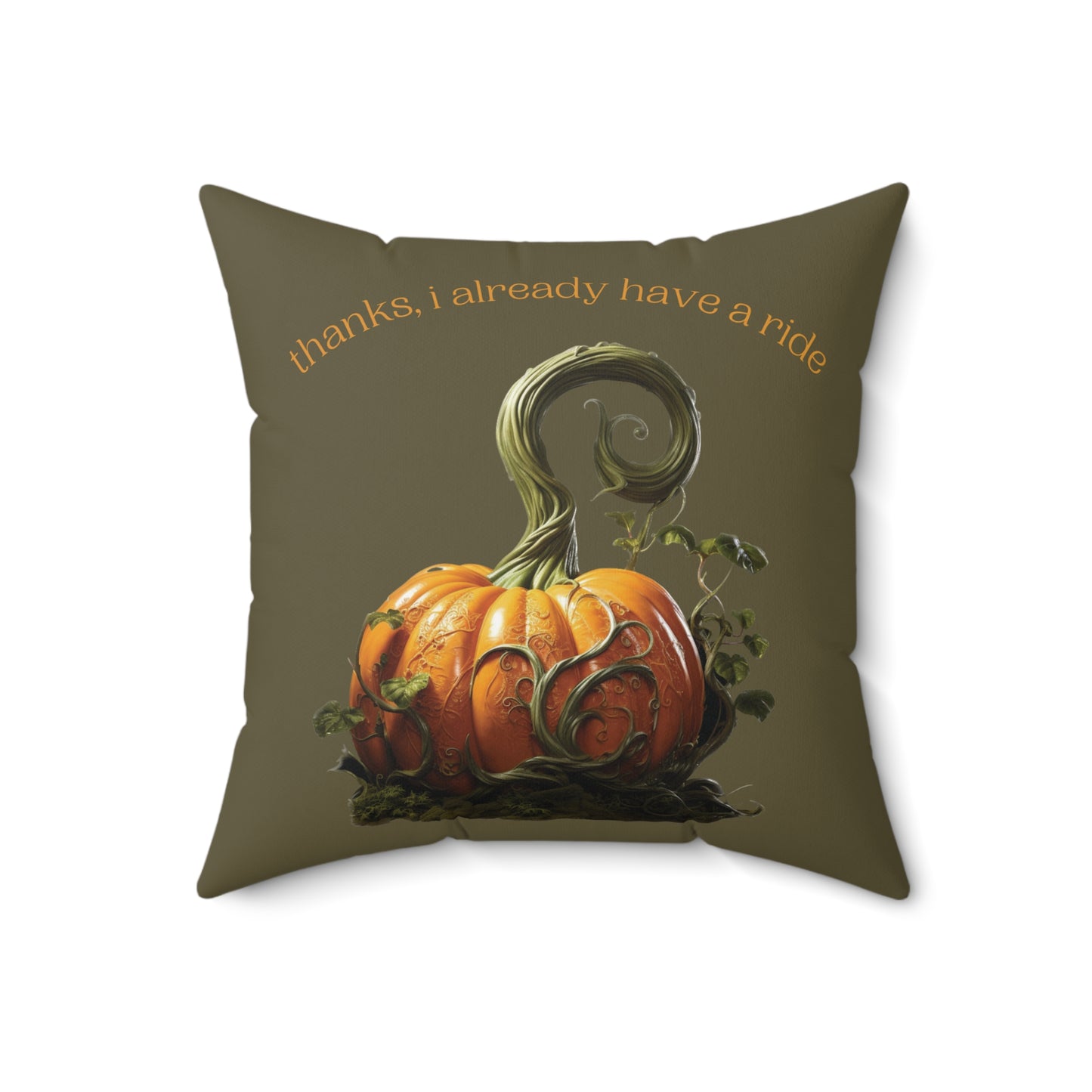 "Thanks, I Already Have a Ride" Cinderella Pumpkin Spun Polyester Square Pillow