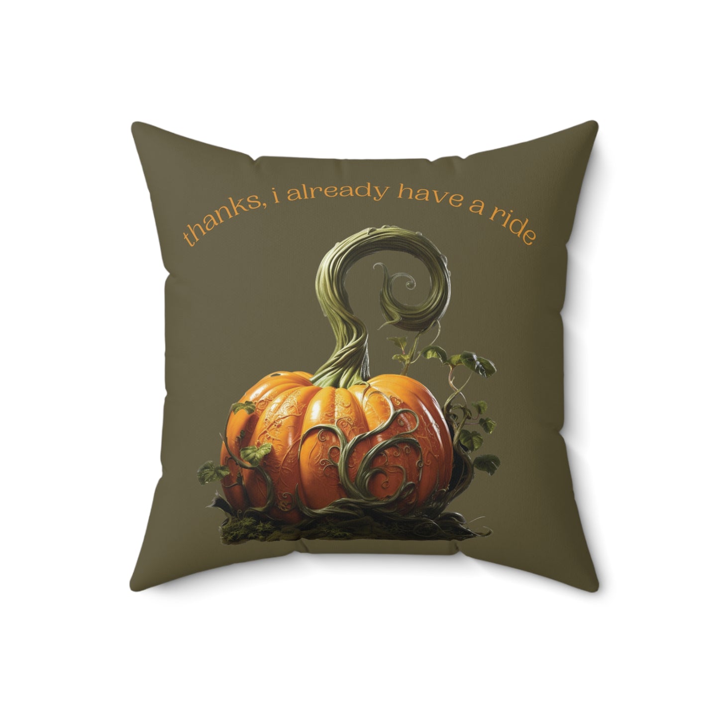 "Thanks, I Already Have a Ride" Cinderella Pumpkin Spun Polyester Square Pillow