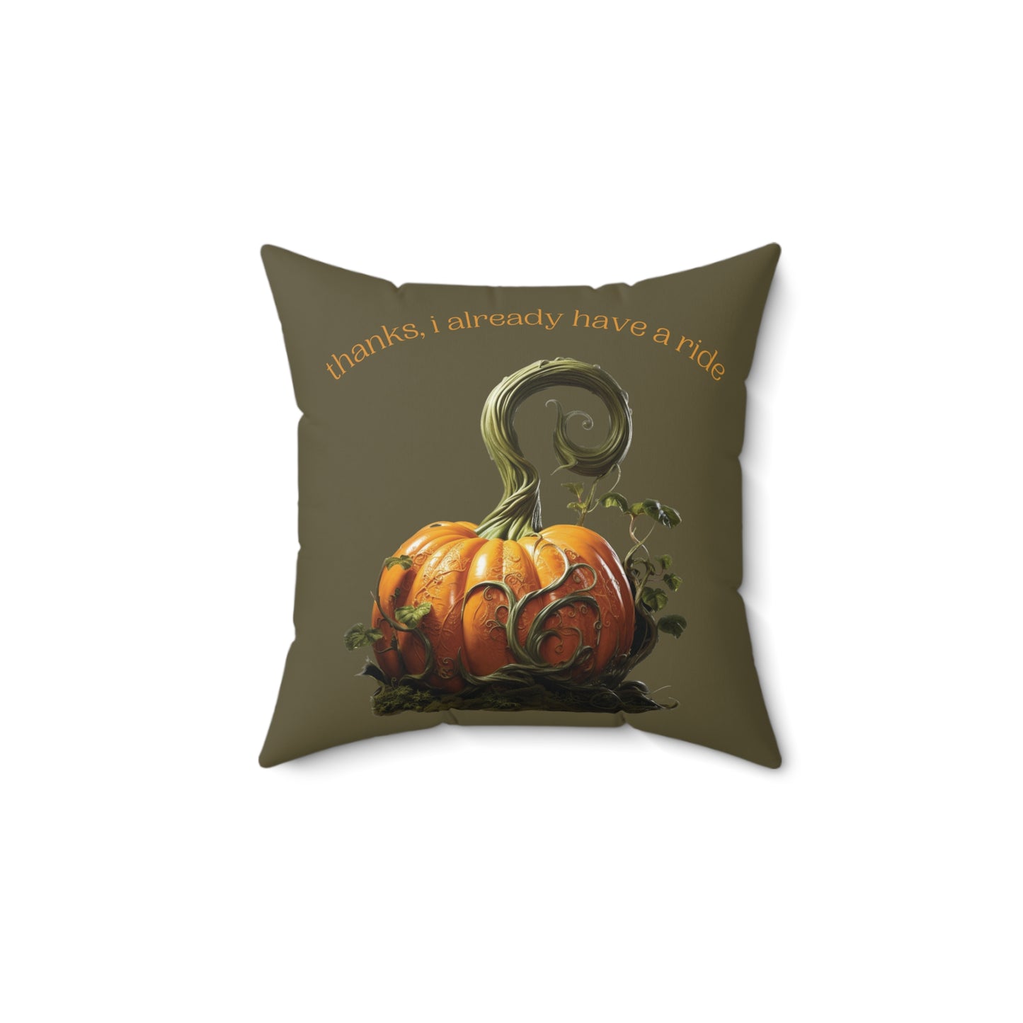 "Thanks, I Already Have a Ride" Cinderella Pumpkin Spun Polyester Square Pillow