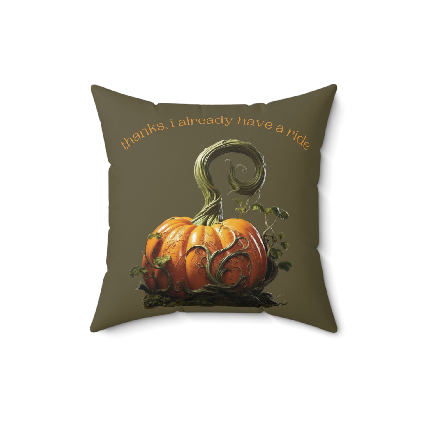 "Thanks, I Already Have a Ride" Cinderella Pumpkin Spun Polyester Square Pillow